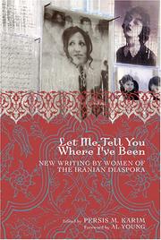 Let me tell you where I've been : new writing by women of the Iranian diaspora /