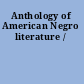 Anthology of American Negro literature /