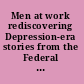 Men at work rediscovering Depression-era stories from the Federal Writers' Project /