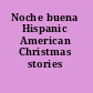 Noche buena Hispanic American Christmas stories /