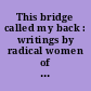 This bridge called my back : writings by radical women of color /