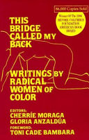 This bridge called my back : writings by radical women of color /