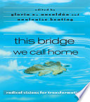 This bridge we call home : radical visions for transformation /