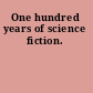 One hundred years of science fiction.