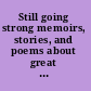 Still going strong memoirs, stories, and poems about great older women /