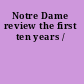 Notre Dame review the first ten years /