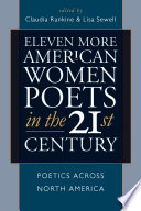 Eleven more American women poets in the 21st century poetics across North America /