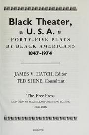 Black theater, U.S.A. ; forty-five plays by Black Americans, 1847-1974 /