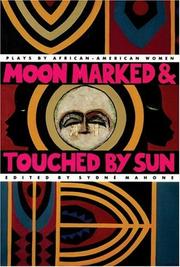 Moon marked and touched by sun : plays by African-American women /