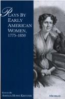 Plays by early American women, 1775-1850 /