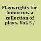 Playwrights for tomorrow a collection of plays. Vol. 5 /