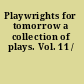 Playwrights for tomorrow a collection of plays. Vol. 11 /