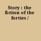 Story : the fiction of the forties /