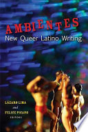 Ambientes new queer Latino writing /