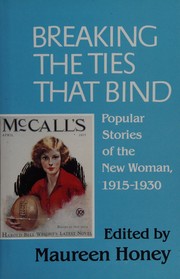 Breaking the ties that bind : popular stories of the new woman, 1915-1930 /