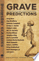 Grave predictions : tales of mankind's post-apocalyptic, dystopian and disastrous destiny /