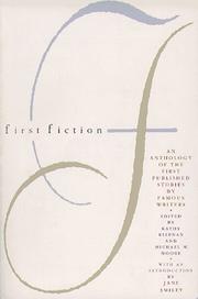 First fiction : an anthology of the first published stories by famous writers /