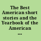 The Best American short stories and the Yearbook of the American short story