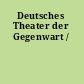 Deutsches Theater der Gegenwart /