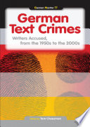 German text crimes : writers accused, from the 1950s to the 2000s /