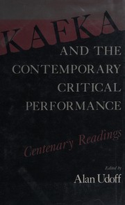 Kafka and the contemporary critical performance : centenary readings /
