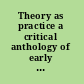 Theory as practice a critical anthology of early German romantic writings /