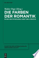 Die Farben der Romantik : Physik und Physiologie, Kunst und Literatur /