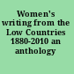 Women's writing from the Low Countries 1880-2010 an anthology /