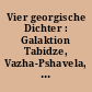 Vier georgische Dichter : Galaktion Tabidze, Vazha-Pshavela, Nikoloz Baratashvili und Soselo (J. V. Stalin) /