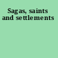Sagas, saints and settlements