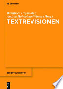 Textrevisionen : Beiträge der internationalen Fachtagung der Arbeitsgemeinschaft für germanistische Edition, Graz, 17. bis 20. februar 2016 /