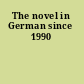 The novel in German since 1990