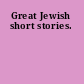 Great Jewish short stories.