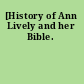 [History of Ann Lively and her Bible.