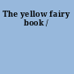 The yellow fairy book /