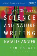 The best American science and nature writing, 2002 /