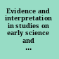 Evidence and interpretation in studies on early science and medicine essays in honor of John E. Murdoch /