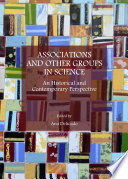 Associations and other groups in science : an historical and contemporary perspective /