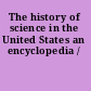 The history of science in the United States an encyclopedia /