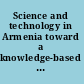 Science and technology in Armenia toward a knowledge-based economy /