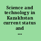 Science and technology in Kazakhstan current status and future prospects /
