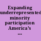 Expanding underrepresented minority participation America's science and technology talent at the crossroads /