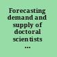 Forecasting demand and supply of doctoral scientists and engineers report of a workshop on methodology /