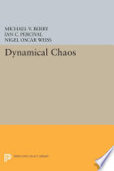 Dynamical chaos : proceedings of a Royal Society Discussion Meeting held on 4 and 5 February 1987 /