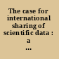 The case for international sharing of scientific data : a focus on developing countries : proceedings of a symposium /
