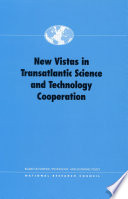 New vistas in transatlantic science and technology cooperation based on a conference held June 8-9, 1998, in Washington, D.C. /