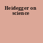 Heidegger on science