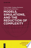 Models, simulations, and the reduction of complexity /