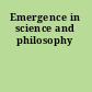 Emergence in science and philosophy