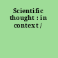 Scientific thought : in context /